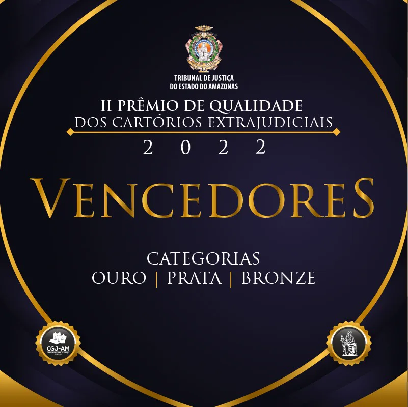 Arte de divulgação dos vencedores do II Prêmio de Qualidade dos Cartórios Extrajudiciais 2022, do Tribunal de Justiça do Estado do Amazonas, nas categorias Ouro, Prata e Bronze.